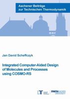 Integrated Computer-Aided Design of Molecules and Processes using COSMO-RS 3958862365 Book Cover