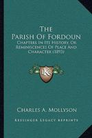 The Parish of Fordoun: Chapters in its History, or Reminiscences of Place and Character 1241102058 Book Cover