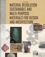 Material Revolution: Sustainable and Multi-Purpose Materials for Design and Architecture 303460663X Book Cover