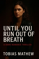 Until You Run Out Of Breath: A Novel of Obsession and Survival B0G6YKZFPK Book Cover