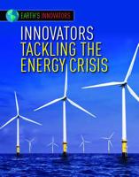 Innovators Tackling the Energy Crisis 1534565450 Book Cover