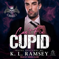 Can't Fix Cupid: Royal Bastards MC: Huntsville Chapter B0DRBZLY2C Book Cover