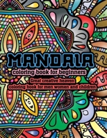 Mandala Coloring Book for Beginners Great Creative Heaven Coloring Book for Men Women and Children: Stress Relieving Mandala Designs for Adults Relaxa B091DWWD1B Book Cover