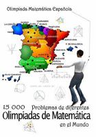 15 000 Problemas de diferentes olimpiadas de Matem�tica en el Mundo: Olimpiada Matem�tica Espa�ola 1449907334 Book Cover