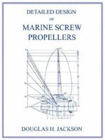 Detailed Design Of Marine Screw Propellers (Propulsion Engineering Series) 1427614016 Book Cover