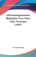 Alleronaangenaamste Bladzijden Voor Onze Vrije-Vrouwtjes (1903) 1160779473 Book Cover