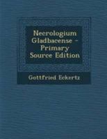 Necrologium Gladbacense 1022276816 Book Cover