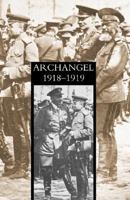 Archangel 1918-1919 1847347320 Book Cover