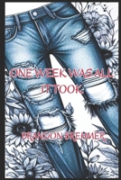 One Week Was All It Took: Book 2 of the One Night series B0C9KMC963 Book Cover