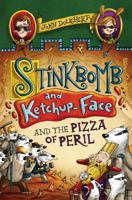 Stinkbomb and Ketchup-Face and the Pizza of Peril 0525515631 Book Cover