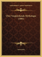 Uber Vergleichende Mythologie (1885) 1160291845 Book Cover