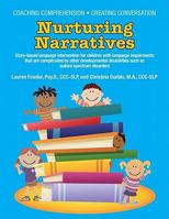 Nurturing Narratives: Story-Based Language Intervention for Children with Language Impairments That Are Complicated by Other Developmental Disabilities Such as Autism Spectrum Disorders 1934575690 Book Cover