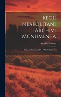 Regii Neapolitani Archivi Monumenta: Edita Ac Illustrata. 981 - 1000, Volume 3... 1278126872 Book Cover