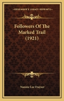 Followers of the marked trail, 1141142201 Book Cover