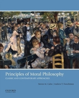 Principles of Moral Philosophy: Classic and Contemporary Approaches 0190491000 Book Cover