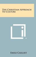 The Christian Approach to Culture 1258431459 Book Cover