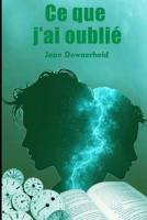 Ce que j'ai oublié (French Edition) B0FJ3YN2LY Book Cover