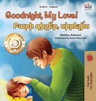 Goodnight, My Love! (English Armenian Bilingual Children's Book) (English Armenian Bilingual Collection) (Armenian Edition) 1525992848 Book Cover