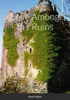 Love Among the Ruins 1471719936 Book Cover