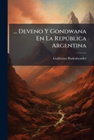 ... Deveno Y Gondwana En La República Argentina: Las Formaciones Sedimentarias De La Parte Noroeste... 1141799146 Book Cover