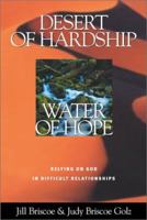 Desert of Hardship, Water of Hope: Relying on God in Difficult Relationships 0781437407 Book Cover