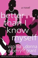 Better Than I Know Myself: A Novel 0312273096 Book Cover