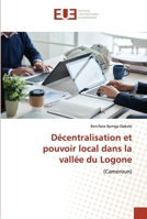 Décentralisation et pouvoir local dans la vallée du Logone 6203430013 Book Cover