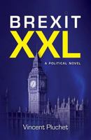 Brexit XXL (English Edition): A political novel 1912183625 Book Cover