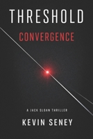 CONVERGENCE: A Jack Sloan Thriller (THRESHOLD) B0GQMKQXWV Book Cover