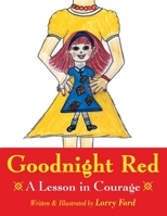 Goodnight Red: A Lesson in Courage 1434304779 Book Cover