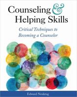 Counseling and Helping Skills: Critical Techniques to Becoming a Counselor 1516536991 Book Cover