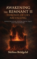 Awakening the Remnant II: Thrones of Lies Are Falling B0GPJ6D4S2 Book Cover