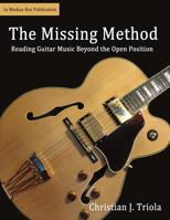 The Missing Method: Reading Guitar Music Beyond the Open Position 0615780032 Book Cover