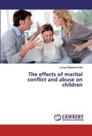 The effects of marital conflict and abuse on children 3659741507 Book Cover