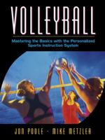 Volleyball: Mastering the Basics with the Personalized Sports Instruction System (A Workbook Approach) 0205323707 Book Cover