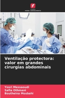 Ventila??o protectora: valor em grandes cirurgias abdominais 6205366681 Book Cover