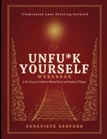 Illuminated Lane Pointing Forward Unfu*k Yourself: A No-Excuses Guide To Mental Rest And Radical Change B0H879MLPH Book Cover