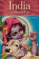 India in a Mind's Eye : Travels and Ruminations of an Ambivalent Pilgrim: Revised Edition 1966293496 Book Cover