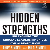 Hidden Strengths: Unleashing the Crucial Leadership Skills You Already Have B0G1ZJ3VV9 Book Cover