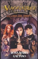La Viaggiatrice: La Lama del Tempo B0B46YHDHV Book Cover