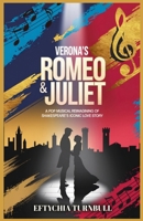 Verona's Romeo & Juliet: A Pop Musical Reimagining of Shakespeare's Iconic Love Story B0DQCT2DQW Book Cover