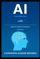AI For Everyday Life: It define how to thrive in the age of automation B0GTJ8GVSX Book Cover