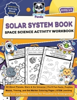 Solar System Book for Kids 3-5 Space Science Activity Workbook: All About Planets, Stars & the Universe | Pre K Fun Facts, Puzzles, Mazes, Tracing, ... Exercises for Preschool to Kindergarten 1953149839 Book Cover