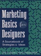 Marketing Basics for Designers: A Sourcebook of Strategies and Ideas 0471118710 Book Cover