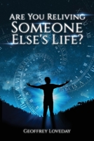 Are You Reliving Someone Else's Life? The Loveday Method. 1915662087 Book Cover