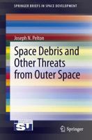 Space Debris and Other Threats from Outer Space 1461467136 Book Cover