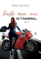 Reste avec moi, je t'aimerai...: Tome I B0C4YMKP5D Book Cover