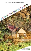 La Maison loin de la mer Fragments (French Edition) 2492381269 Book Cover