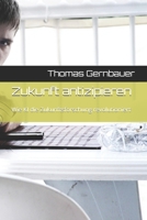 Zukunft antizipieren: Wie KI die Zukunftsforschung revolutioniert (German Edition) B0F6TLXNM3 Book Cover