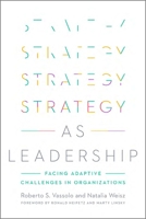 Strategy as Leadership: Facing Adaptive Challenges in Organizations 1503629139 Book Cover